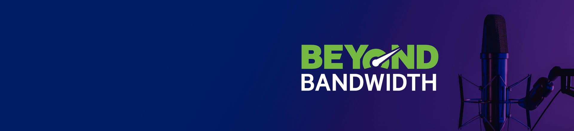 Beyond Bandwidth Podcast Season 2